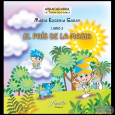 EL PAÍS DE LA MAGIA - Libro 3 - Autora: MARÍA EUGENIA GARAY - Año 2006